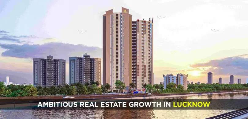 Ambitious Real Estate Growth In Lucknow
